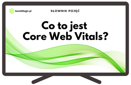 Co to jest Core Web Vitals