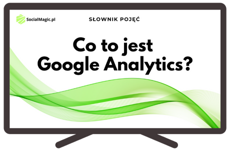 Co to jest Google Analytics