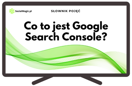 Co to jest Google Search Console