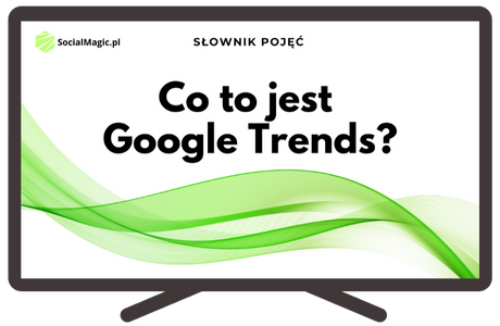Co to jest Google Trends