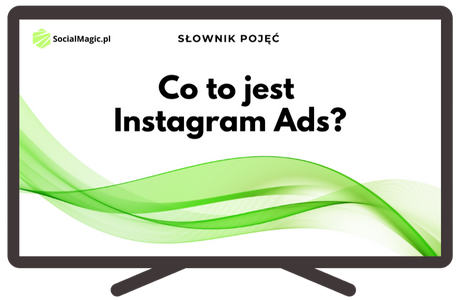 Co to jest Instagram Ads