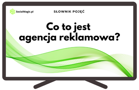 Co to jest agencja reklamowa