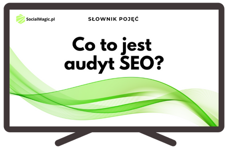 Co to jest audyt SEO