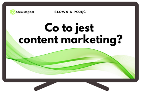 Co to jest content marketing