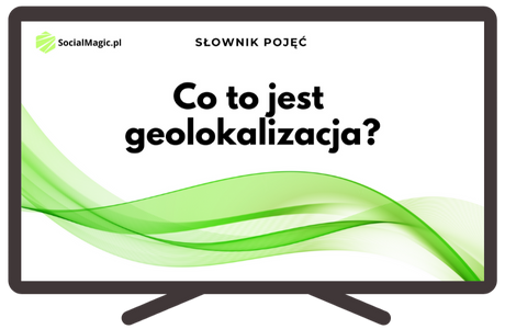 Co to jest geolokalizacja