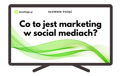 Co to jest marketing w social mediach