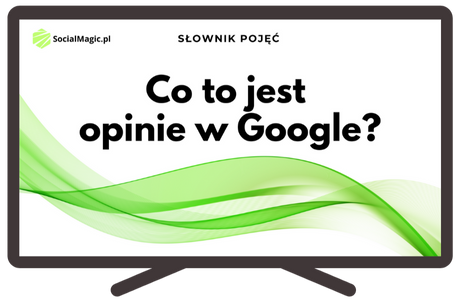 Co to jest opinie w Google
