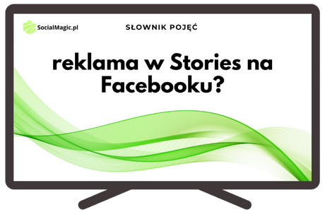 Co to jest reklama w Stories na Facebooku