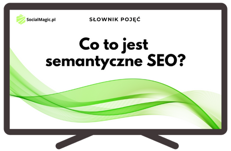 Co to jest semantyczne SEO