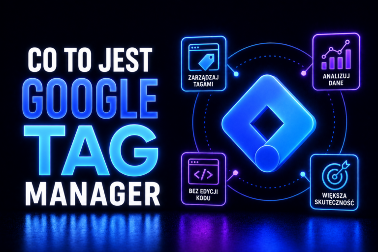 Google Tag Manager zarządzanie tagami na stronie