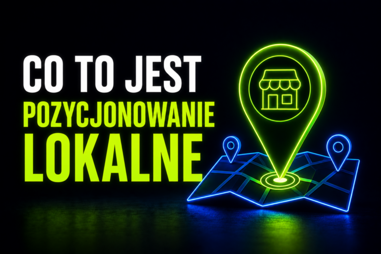 Pozycjonowanie lokalne widoczność firmy w Google